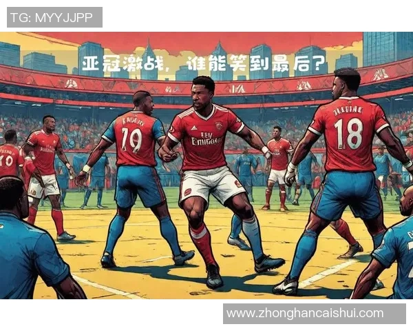 欧冠激战:皇马逆转阿森纳精彩瞬间回顾与十大进球集锦